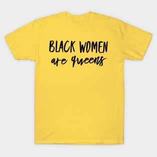 Black Women Are Queens | African American | Black Lives T-Shirt